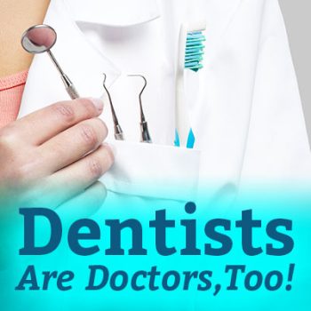 Waukee dentists at Lush Family Dental explain that dentists are doctors, too, and all about how dental medicine is related to your overall health.