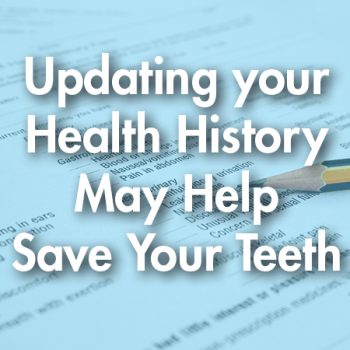 Waukee dentists, Drs. Michael & Blake Louscher at Lush Family Dental tell patients how keeping health history updated may help save their teeth.